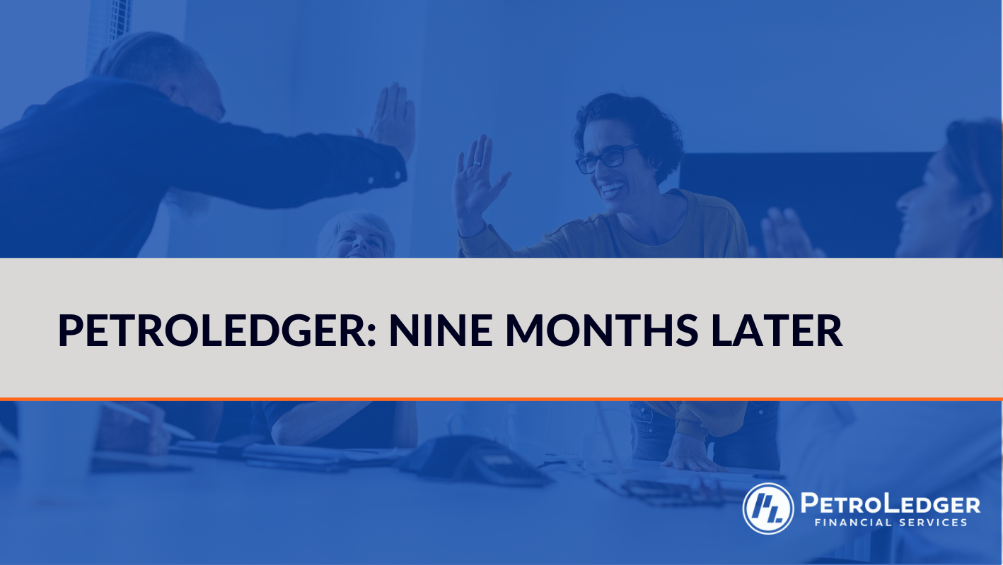 PetroLedger: Nine Months Later