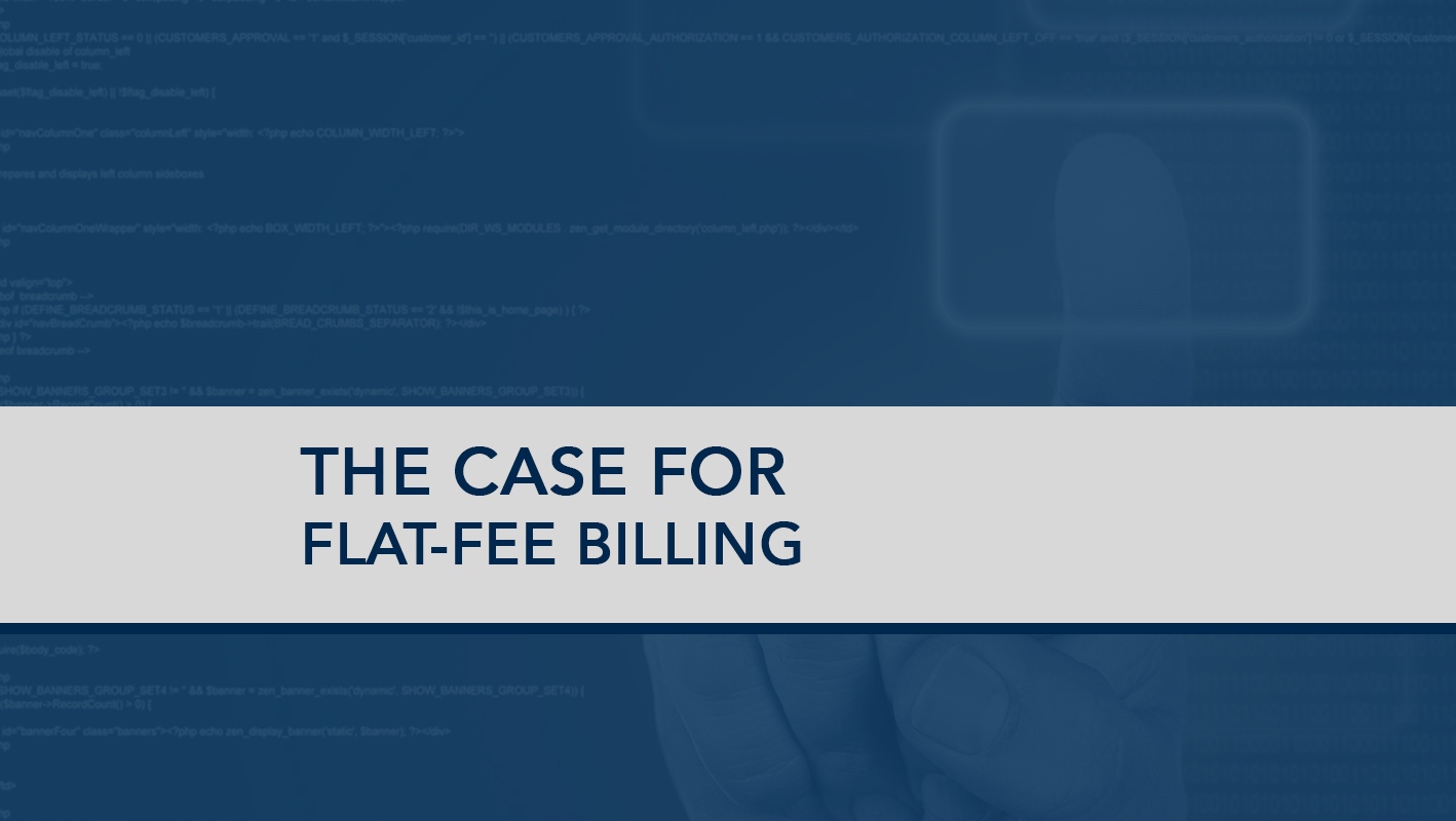 The Case for Flat-Fee Billing